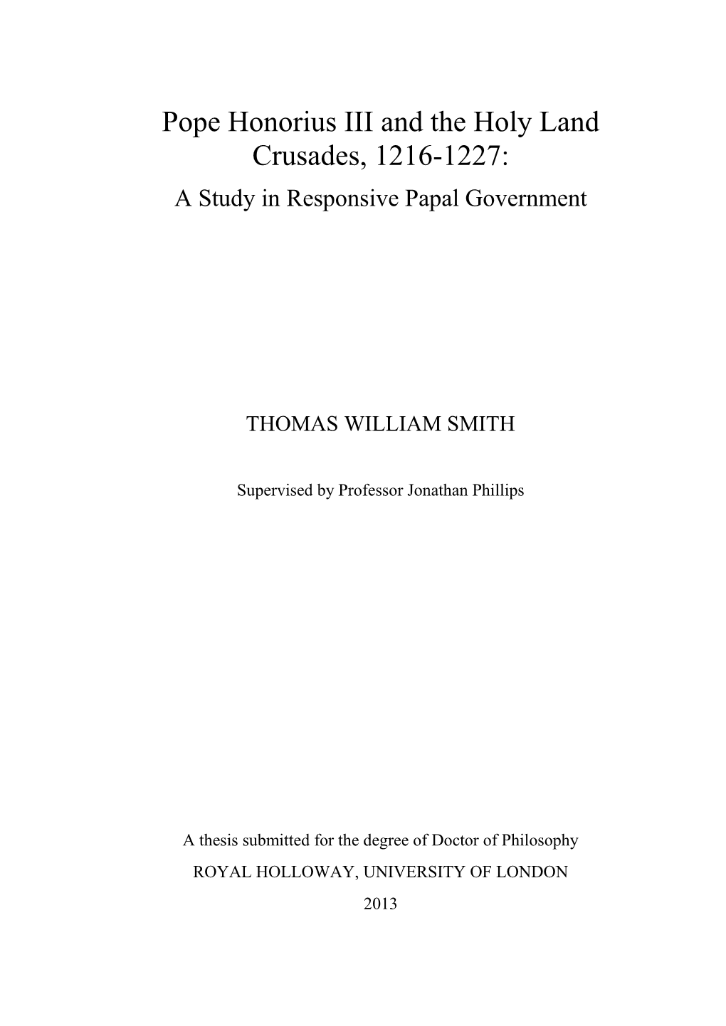 Pope Honorius III and the Holy Land Crusades, 1216-1227: a Study in Responsive Papal Government