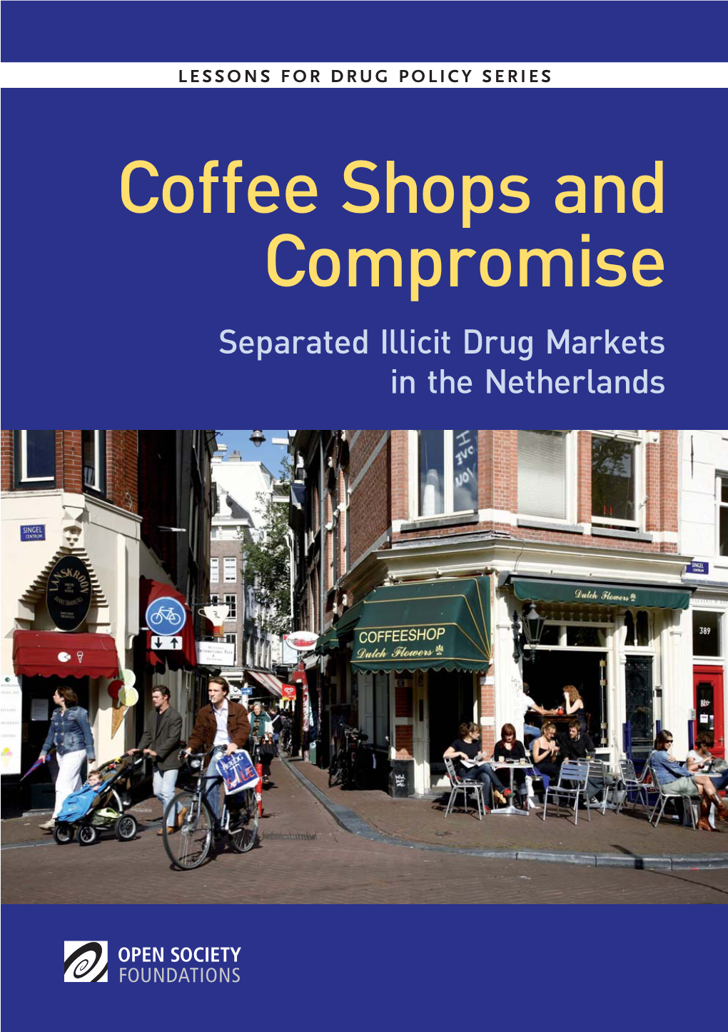 Coffee Shops and Compromise Separated Illicit Drug Markets in the Netherlands