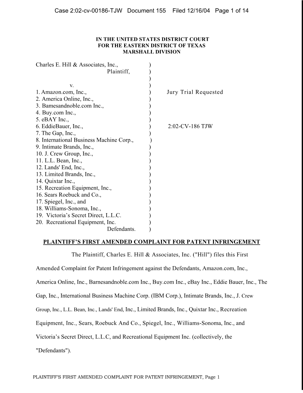 Charles E. Hill & Associates, Inc., ) Plaintiff, ) ) V. ) 1. Amazon.Com, Inc., ) Jury Trial Requested 2. America Online