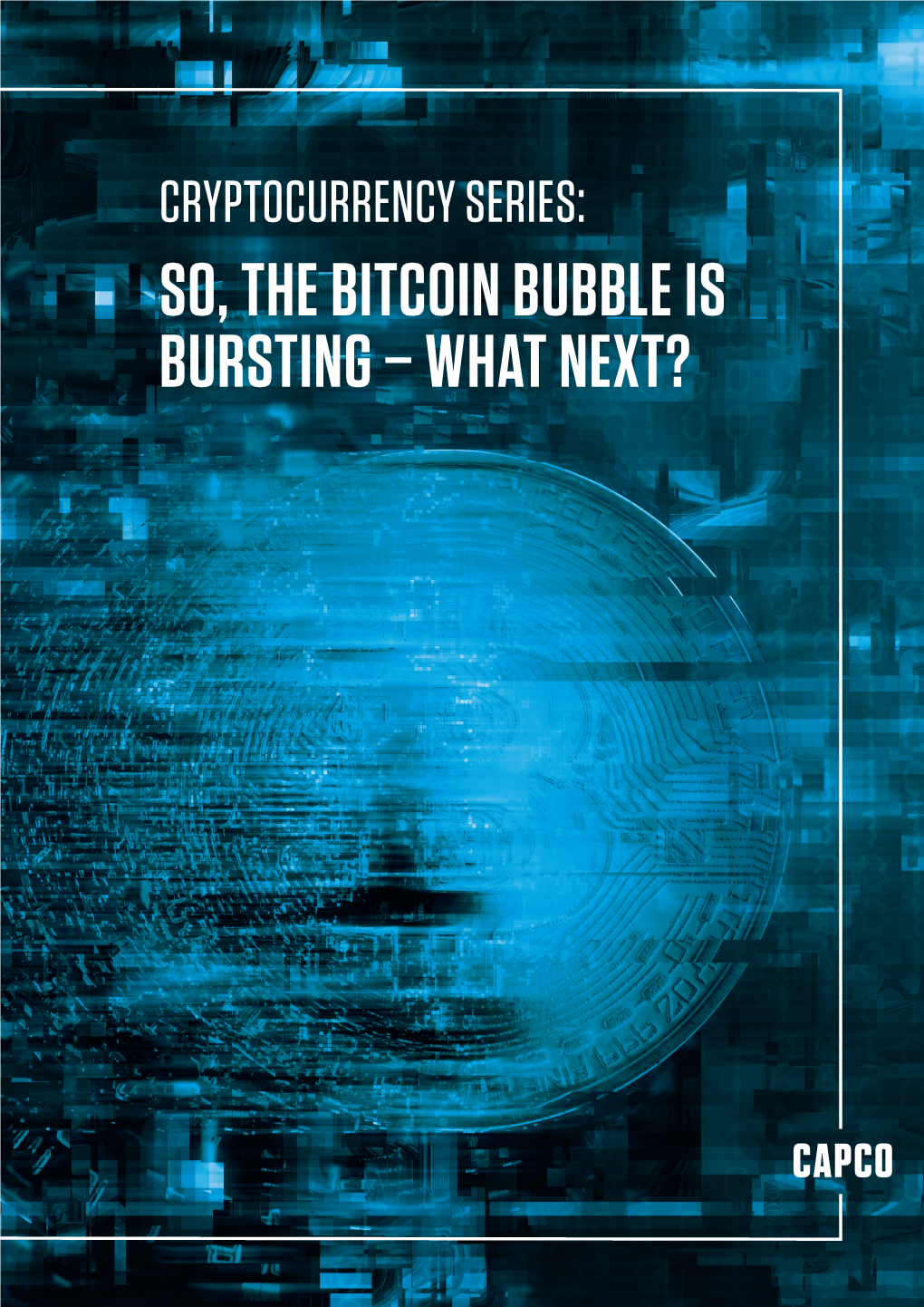 Cryptocurrency Series: So, the Bitcoin Bubble Is Bursting – What Next? Introduction