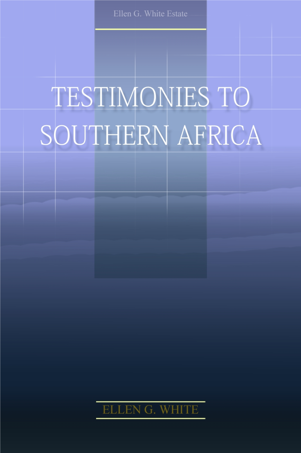 Testimonies to Southern Africa by Ellen G. White