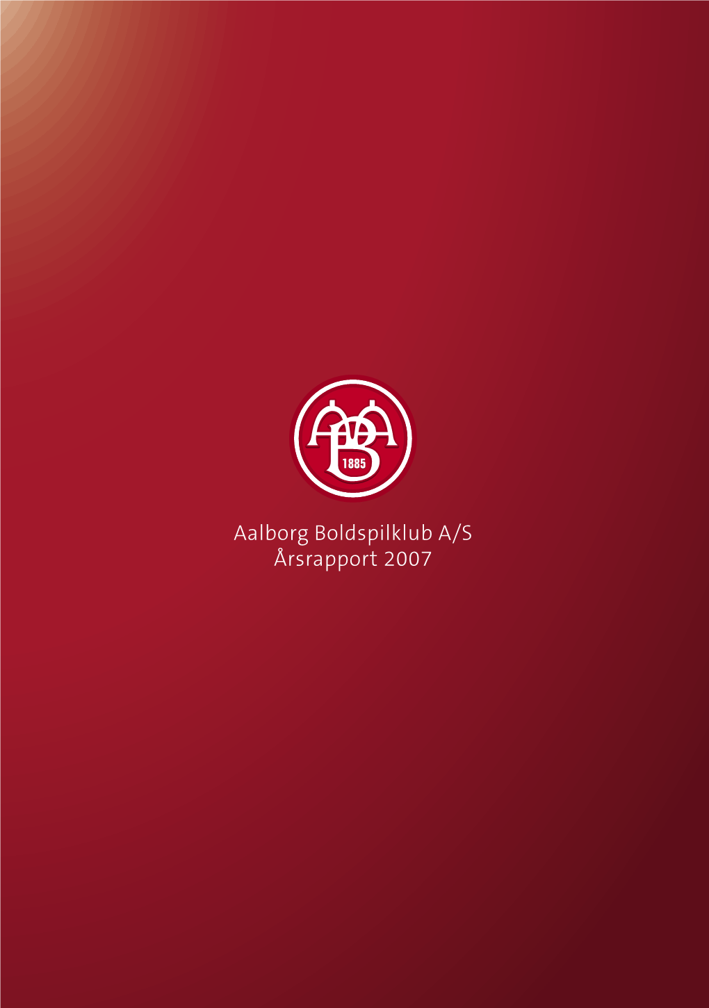 Aalborg Boldspilklub A/S Årsrapport 2007