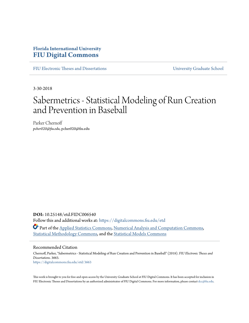 Sabermetrics - Statistical Modeling of Run Creation and Prevention in Baseball Parker Chernoff Pcher020@Fiu.Edu, Pcher020@Fiu.Edu