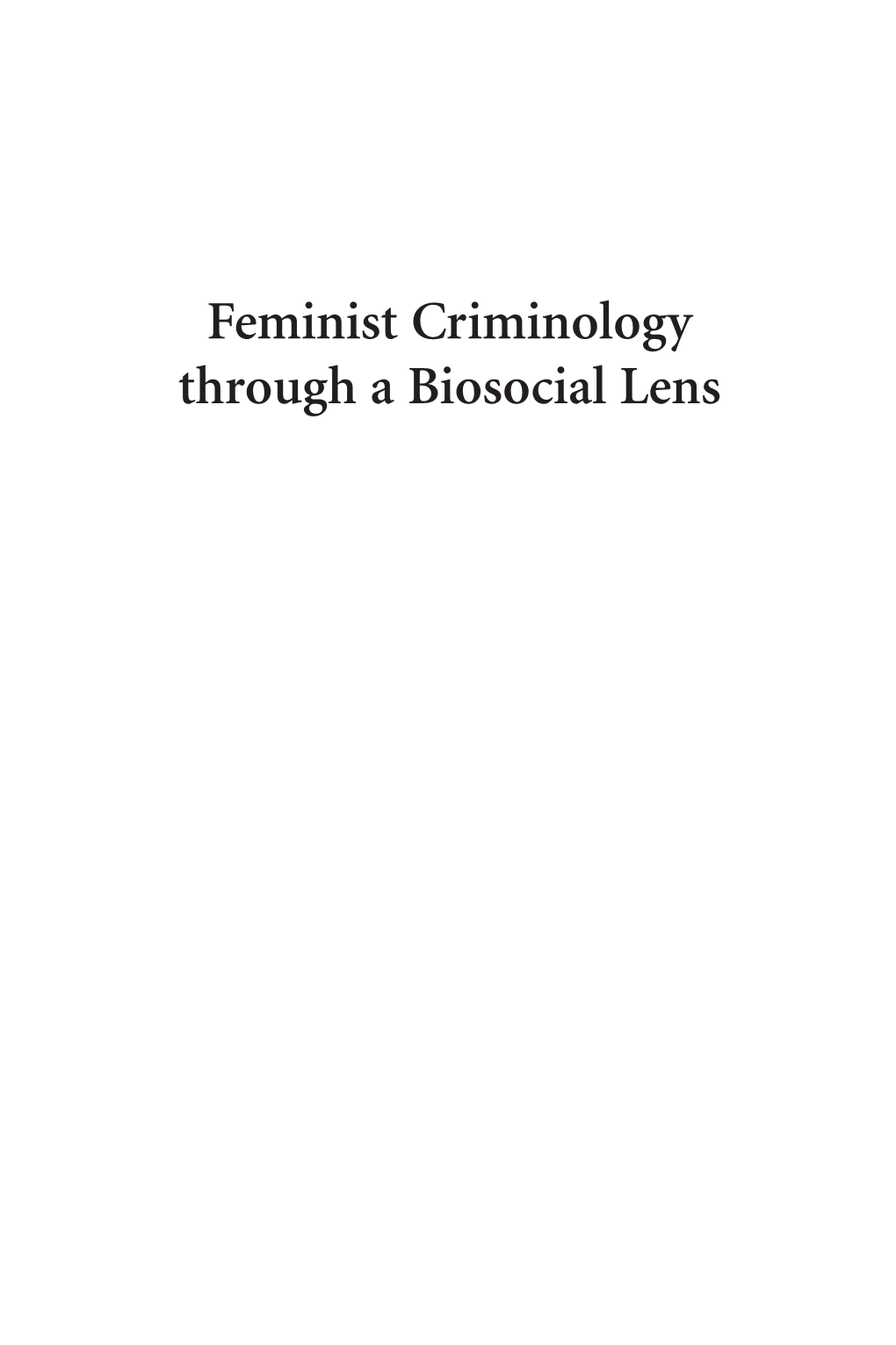 Feminist Criminology Through a Biosocial Lens 00 Walsh Fmt 1/31/11 12:28 PM Page Ii 00 Walsh Fmt 1/31/11 12:28 PM Page Iii