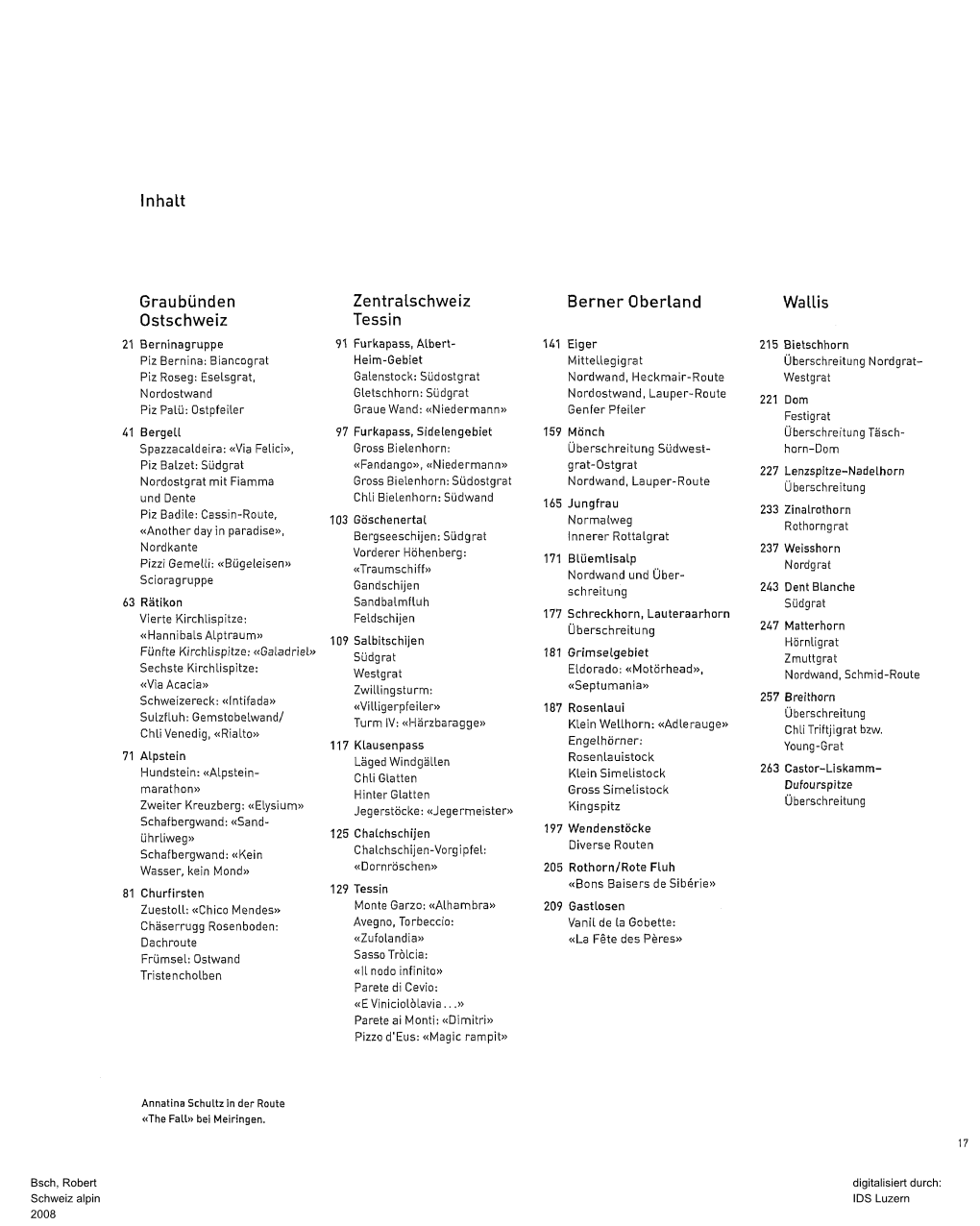 Inhalt Graubunden Ostschweiz Zentralschweiz Tessin Berner