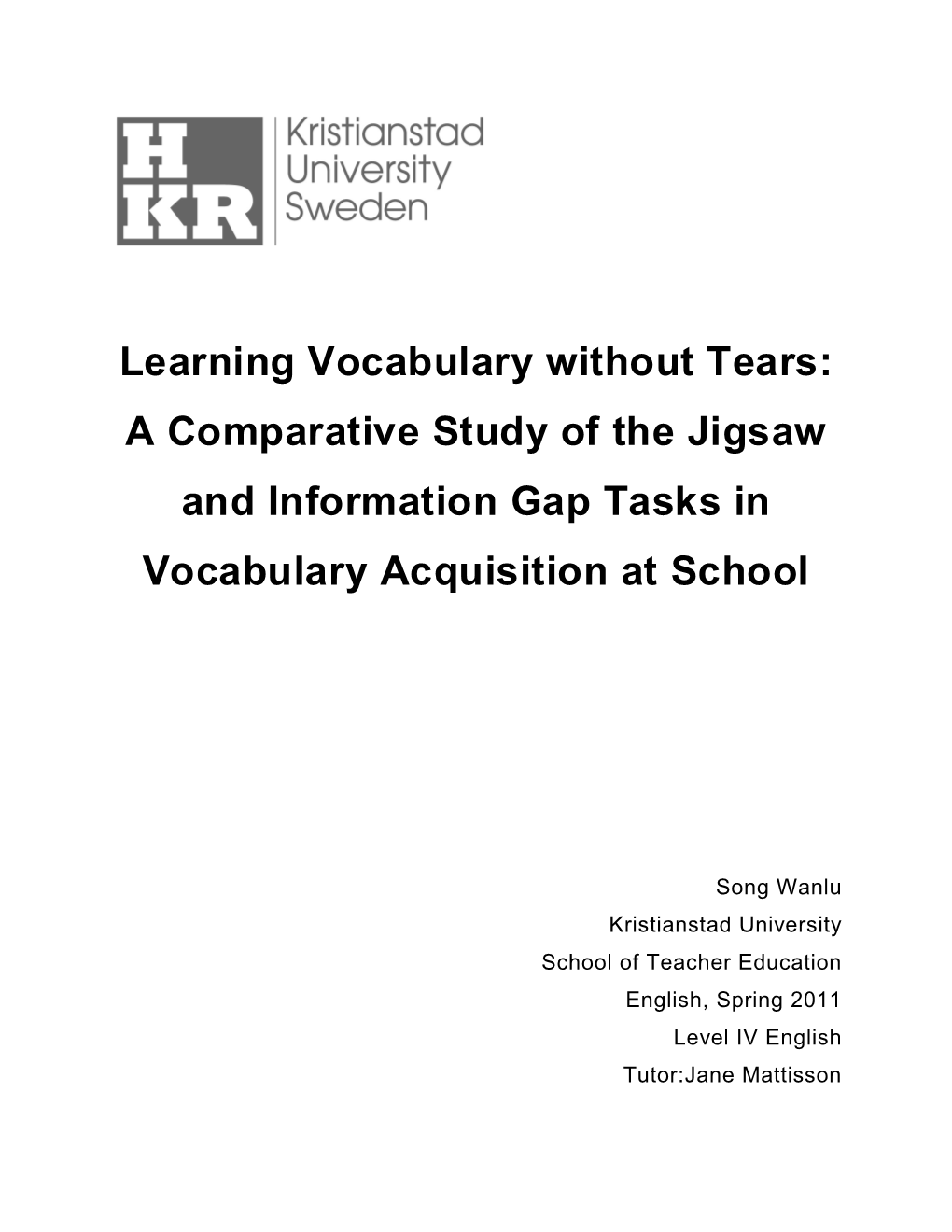 Learning Vocabulary Without Tears: a Comparative Study of the Jigsaw and Information Gap Tasks in Vocabulary Acquisition at School