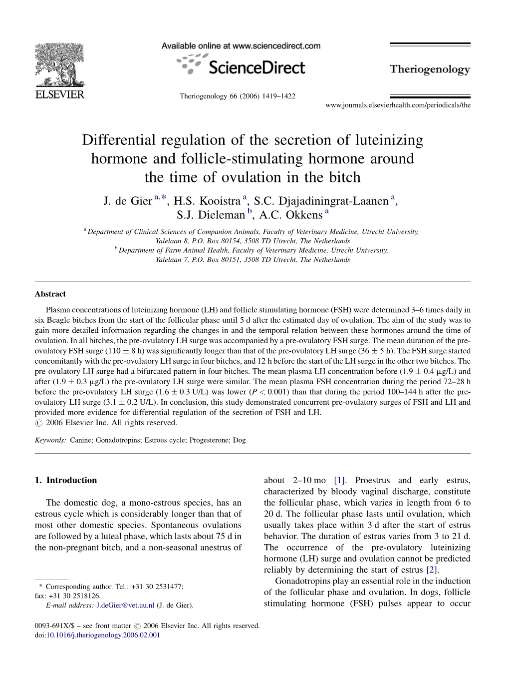 Differential Regulation of the Secretion of Luteinizing Hormone and Follicle-Stimulating Hormone Around the Time of Ovulation in the Bitch J