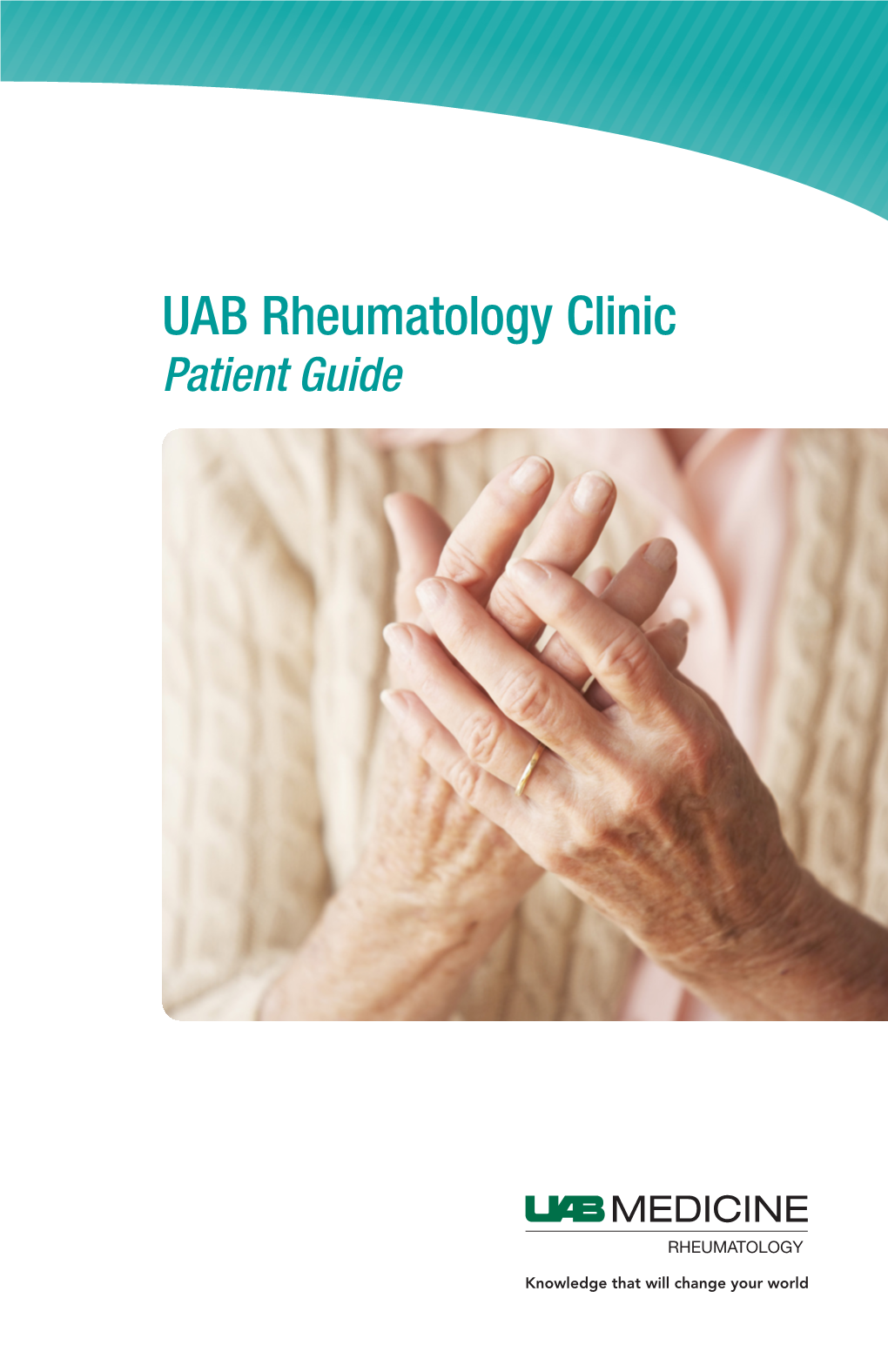 UAB Rheumatology Clinic Patient Guide Welcome to the UAB Rheumatology Clinic