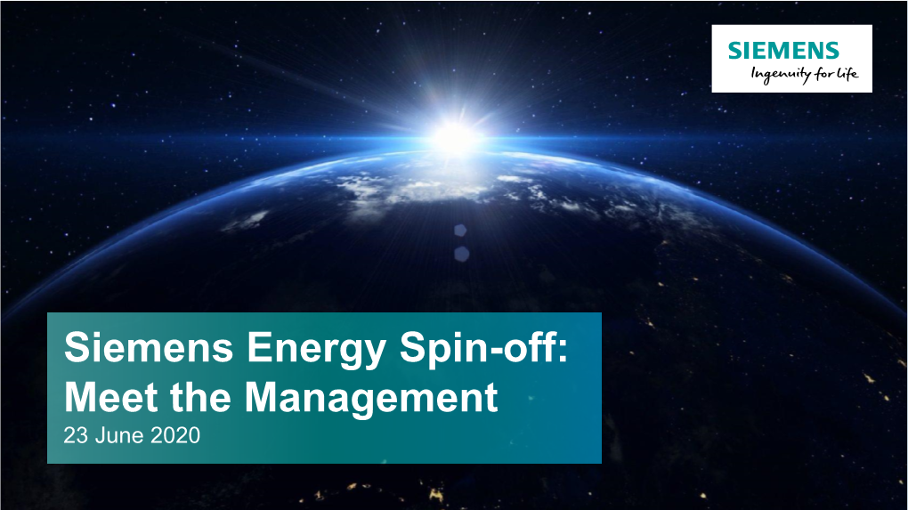 Siemens Energy Spin-Off: Meet the Management 23 June 2020 Disclaimer