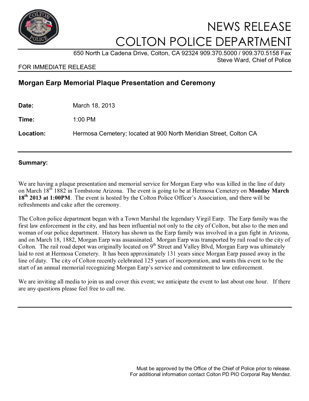 NEWS RELEASE COLTON POLICE DEPARTMENT 650 North La Cadena Drive, Colton, CA 92324 909.370.5000 / 909.370.5158 Fax Steve Ward, Chief of Police for IMMEDIATE RELEASE