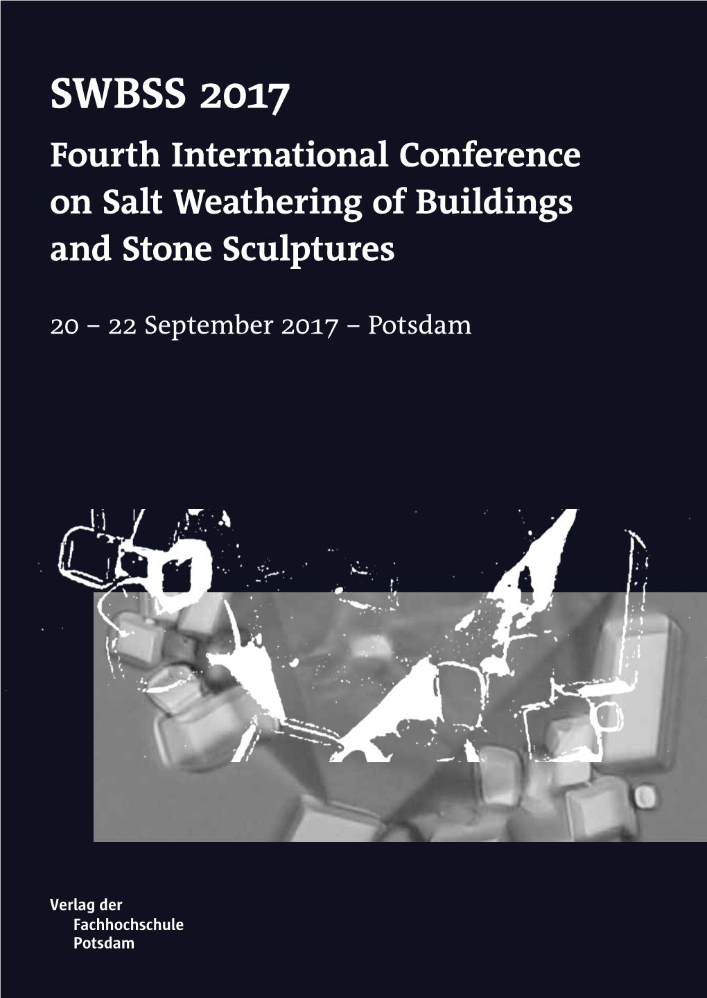 SWBSS 2017 Fourth International Conference on Salt Weathering of Buildings and Stone Sculptures