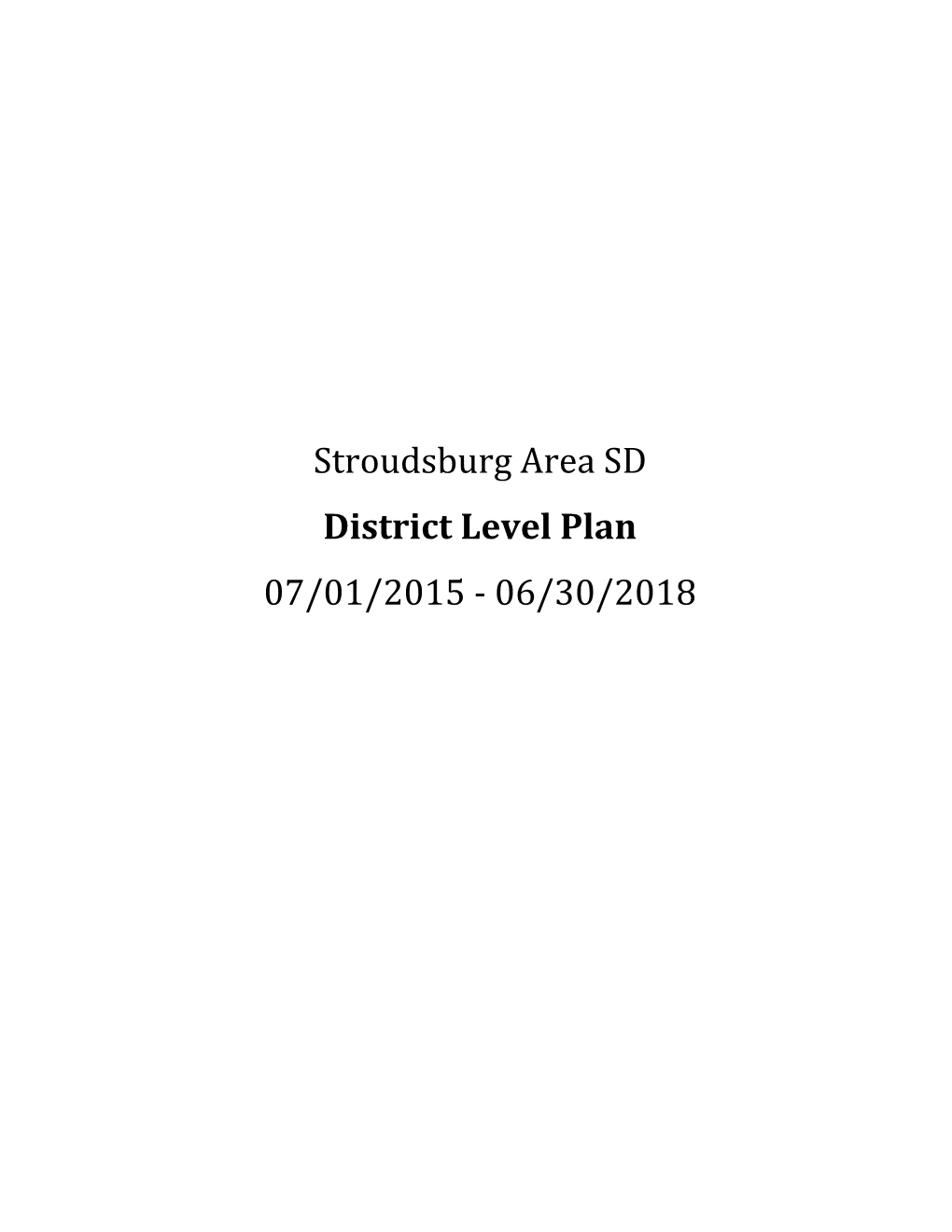 Stroudsburg Area SD District Level Plan 07/01/2015 ‐ 06/30/2018 2
