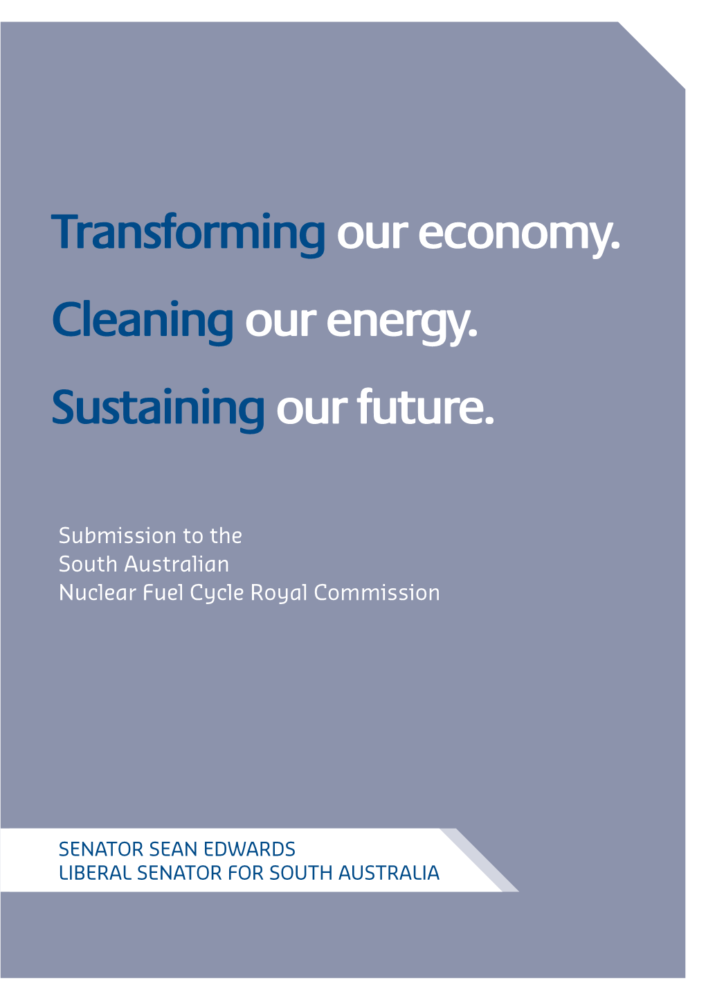 Transforming Our Economy. Cleaning Our Energy. Sustaining Our Future