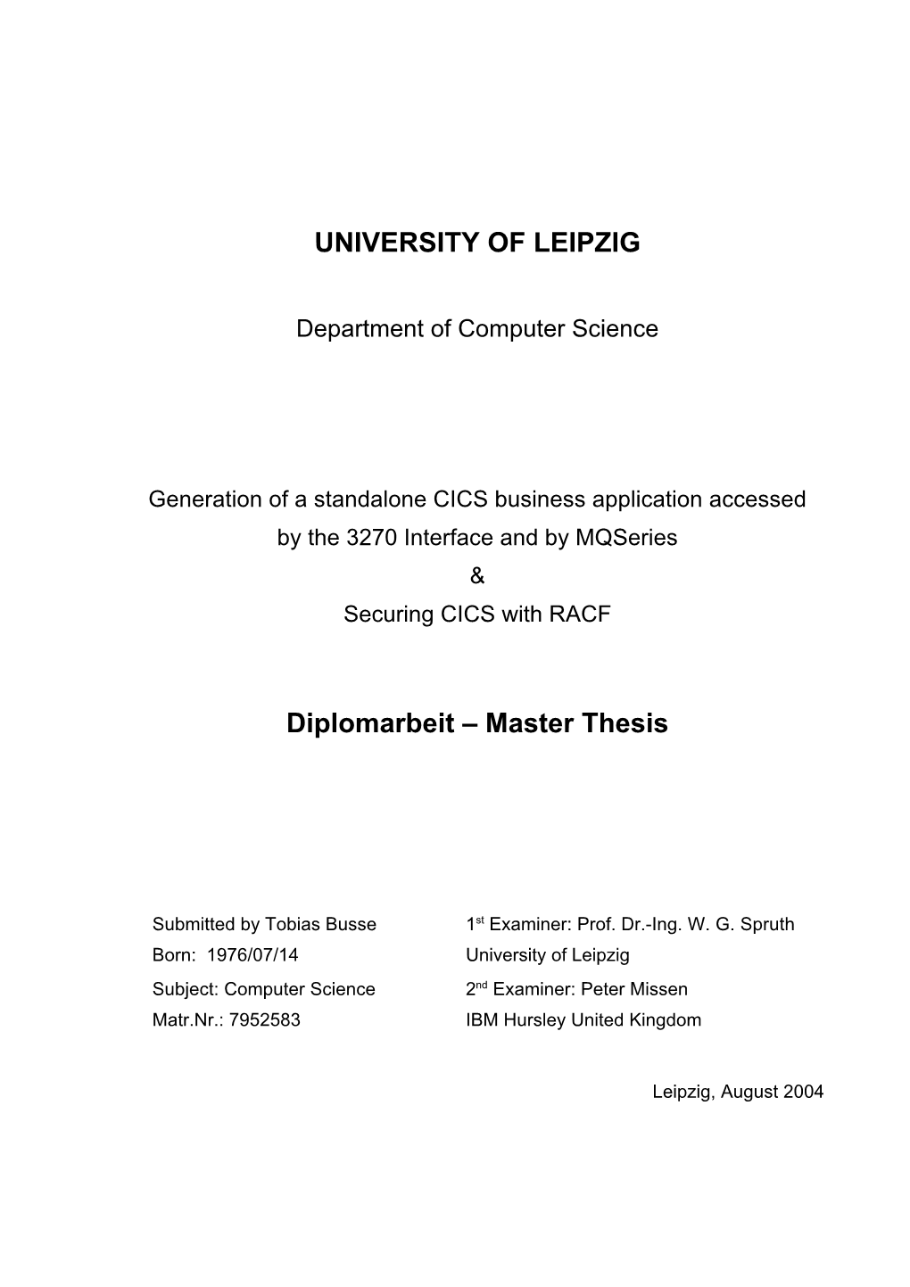 Completed 25.08.2004 Generation of a Standalone CICS Business