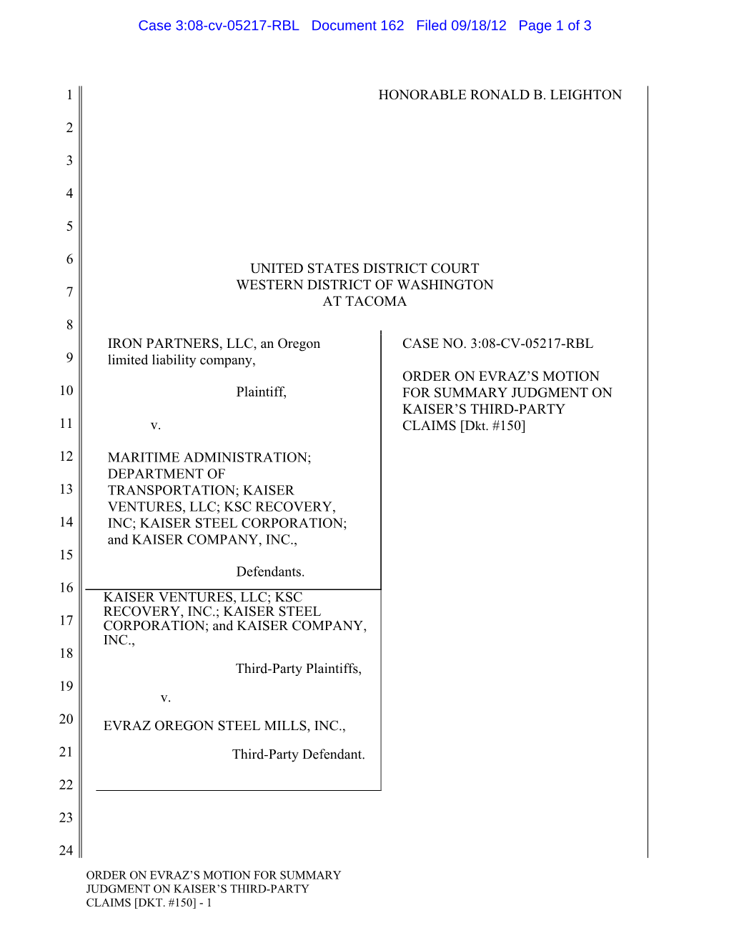 1 2 3 4 5 6 7 8 9 10 11 12 13 14 15 16 17 18 19 20 21 22 23 24 Honorable Ronald B. Leighton United States District Court Western