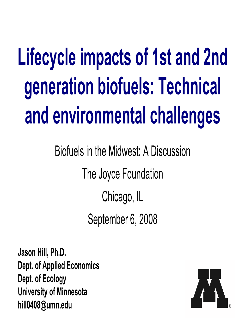 Lifecycle Impacts of 1St and 2Nd Generation Biofuels: Technical and Environmental Challenges