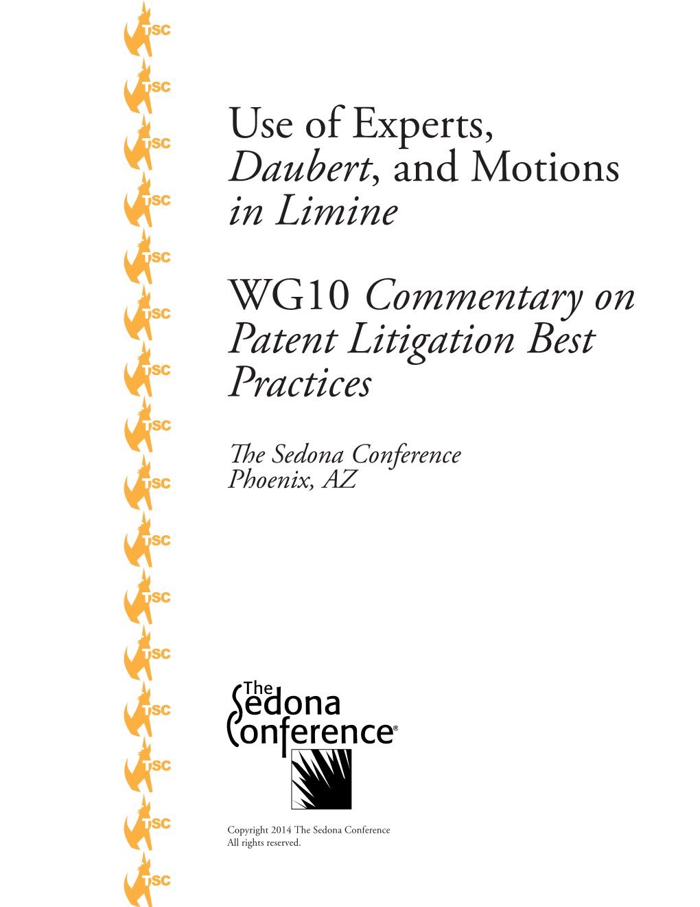 Use of Experts, Daubert, and Motions in Limine WG10 Commentary on Patent Litigation Best Practices