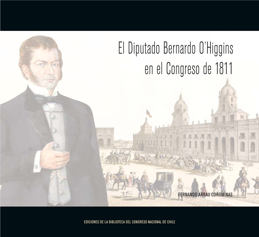 El Diputado Bernardo O'higgins En El Congreso De 1811