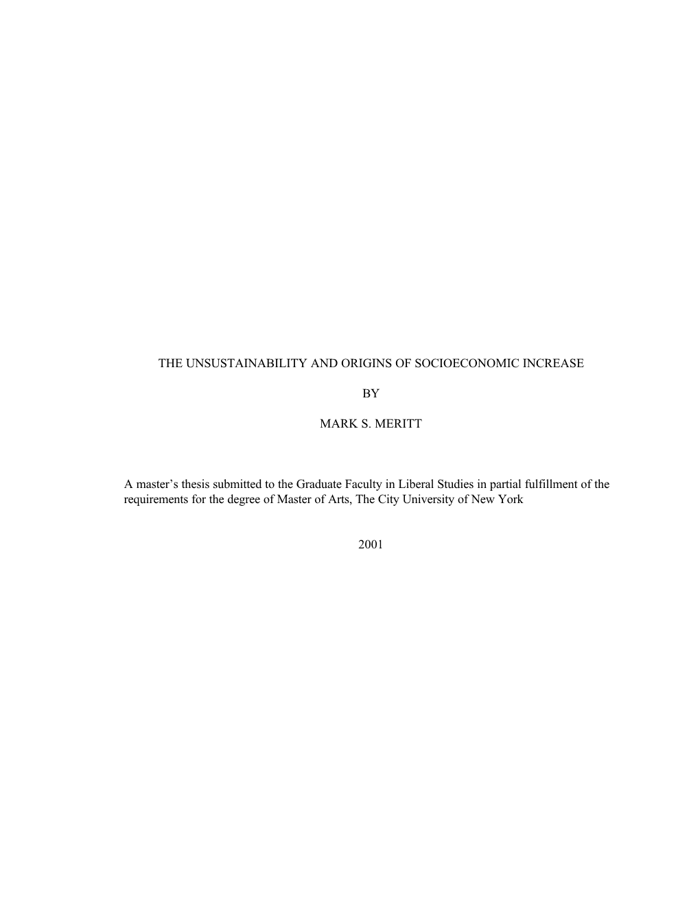 THE UNSUSTAINABILITY and ORIGINS of SOCIOECONOMIC INCREASE by MARK S. MERITT a Master's Thesis Submitted to the Graduate Facul