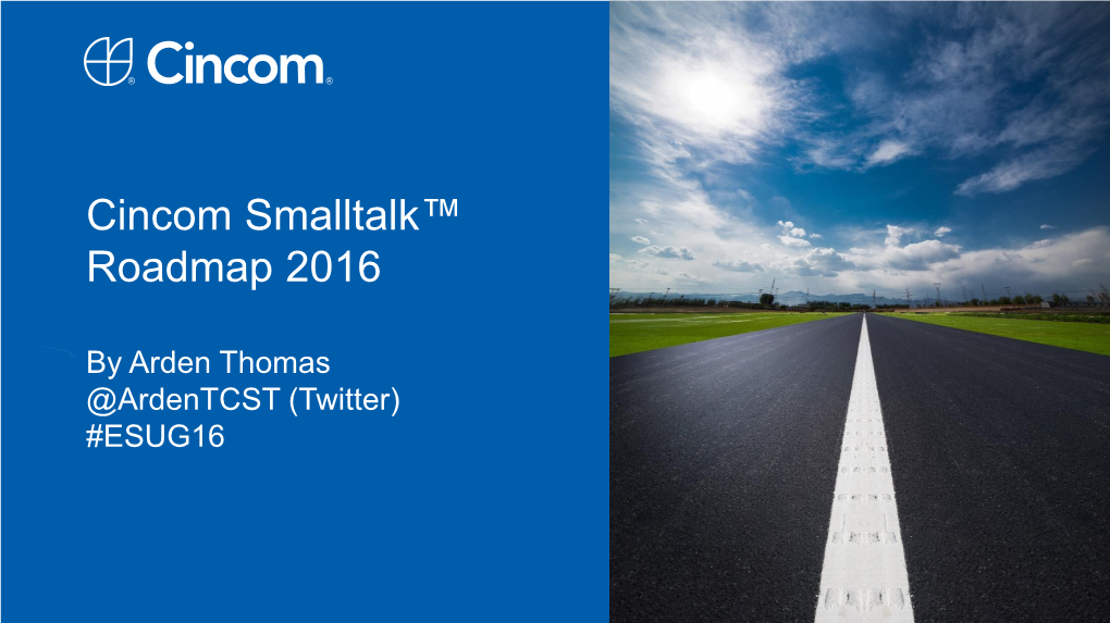 Cincom Smalltalk™ Roadmap 2016
