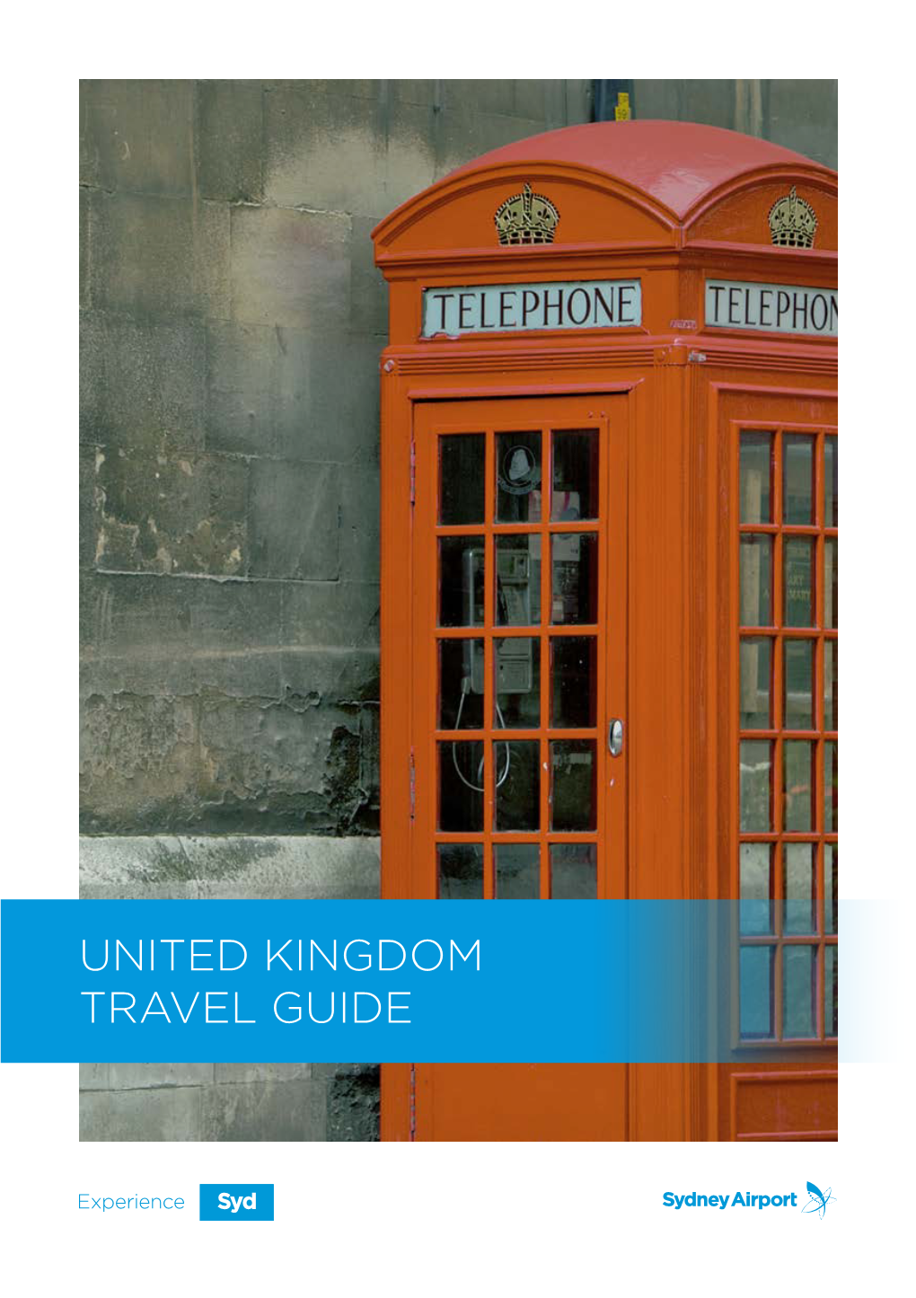 UNITED KINGDOM TRAVEL GUIDE This Travel Guide Is for Your General Information Only and Is Not Intended As Advice