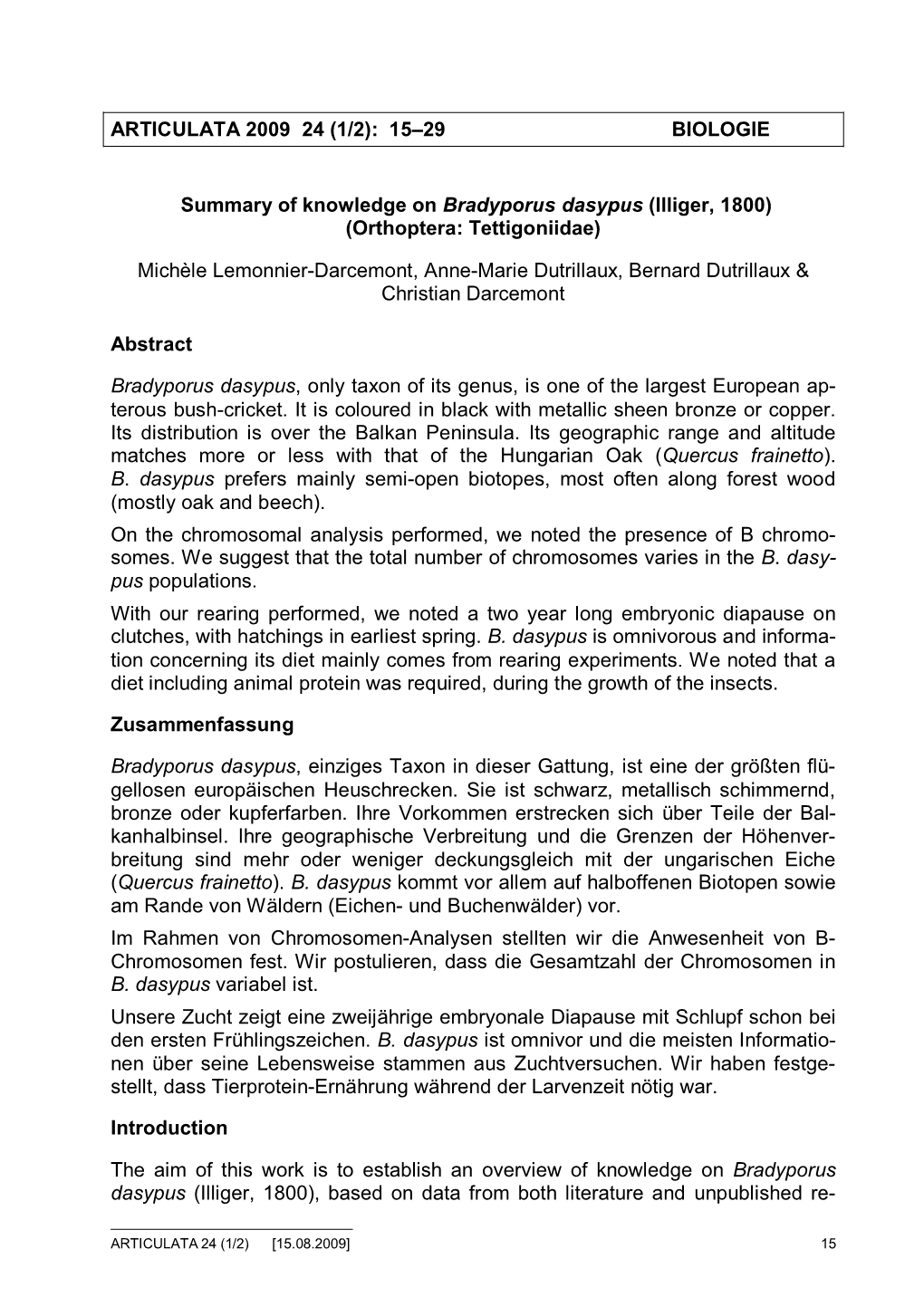 ARTICULATA 2009 24 (1/2): 15௅29 BIOLOGIE Summary of Knowledge