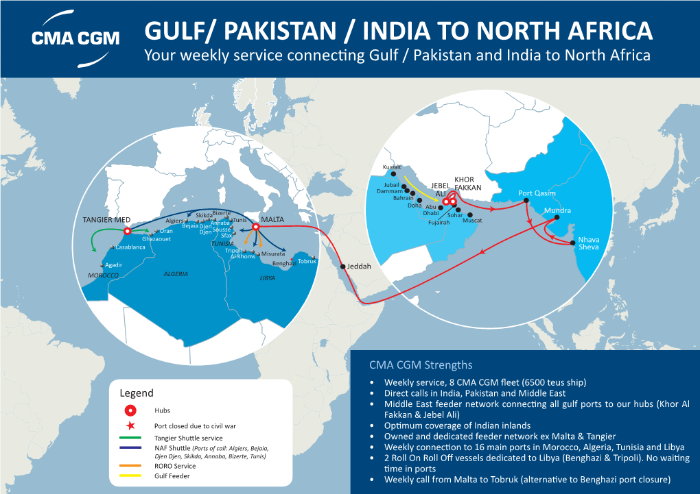 GULF/ PAKISTAN / INDIA to NORTH AFRICA Your Weekly Service Connecting Gulf / Pakistan and India to North Africa