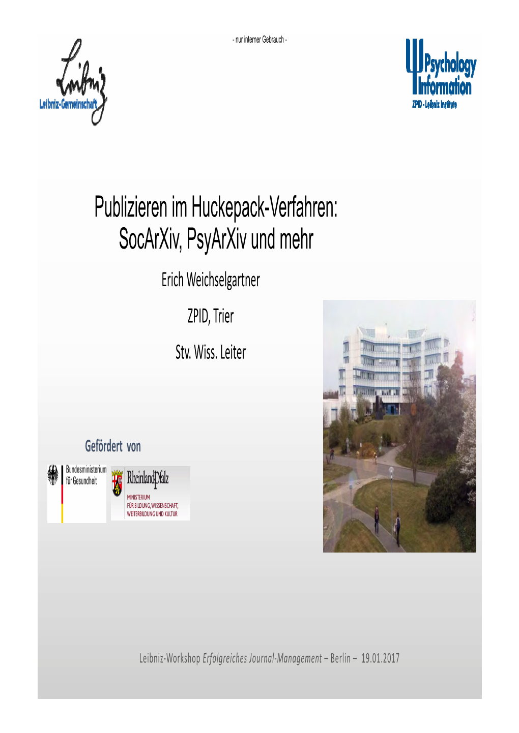 Publizieren Im Huckepack-Verfahren: Socarxiv, Psyarxiv Und Mehr Erich Weichselgartner ZPID, Trier Stv