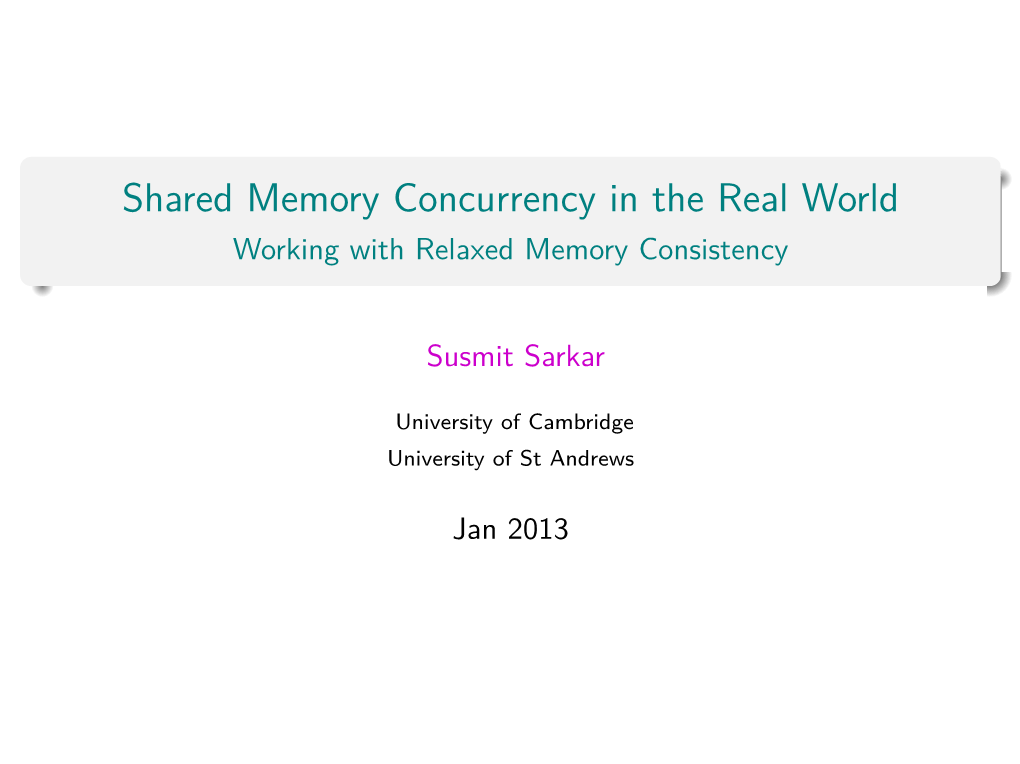 Shared Memory Concurrency in the Real World Working with Relaxed Memory Consistency