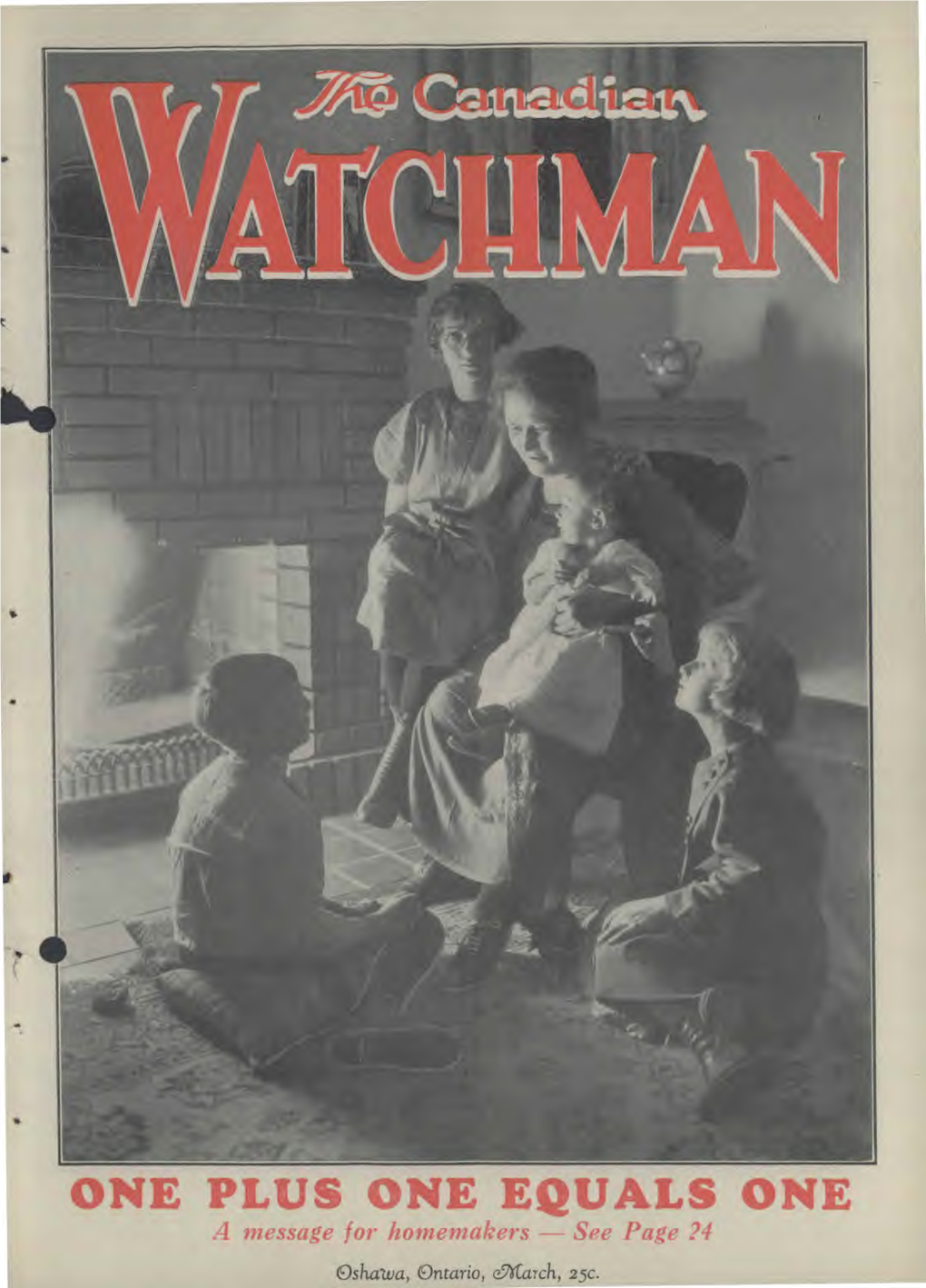 ONE PLUS ONE EQUALS ONE a Message for Homemakers — See Page ?4 Oshawa, Ontario, Exarch, 25C