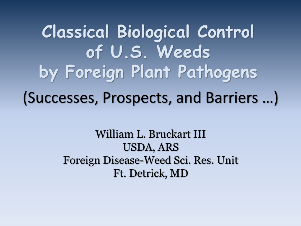Classical Biological Control of U.S. Weeds by Foreign Plant Pathogens (Successes, Prospects, and Barriers …)
