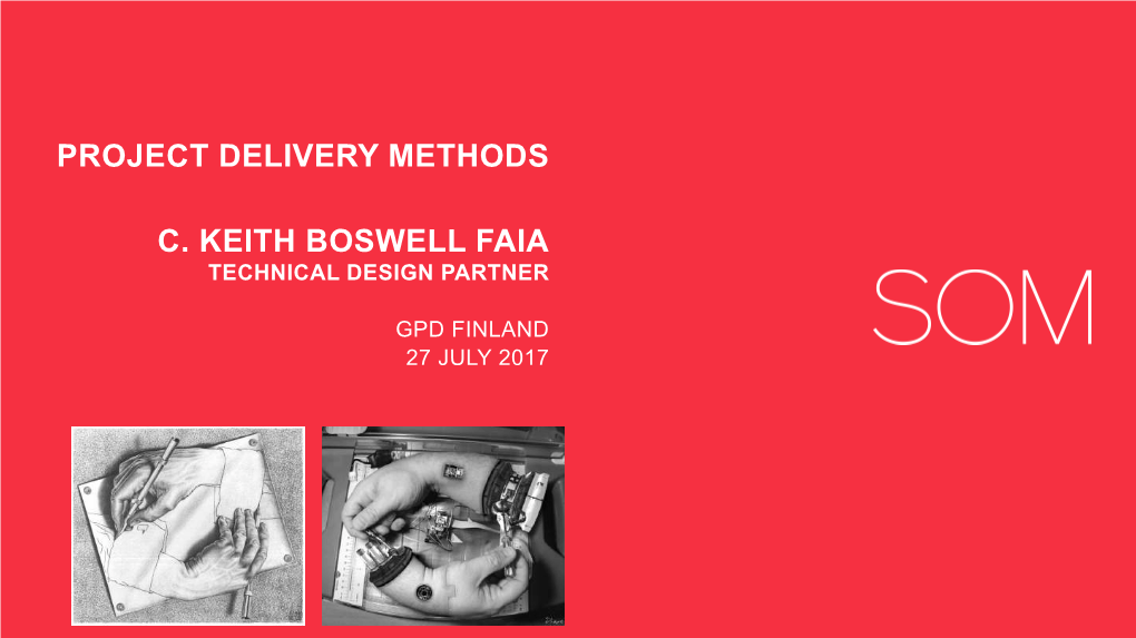 Project Delivery Methods C. Keith Boswell Faia