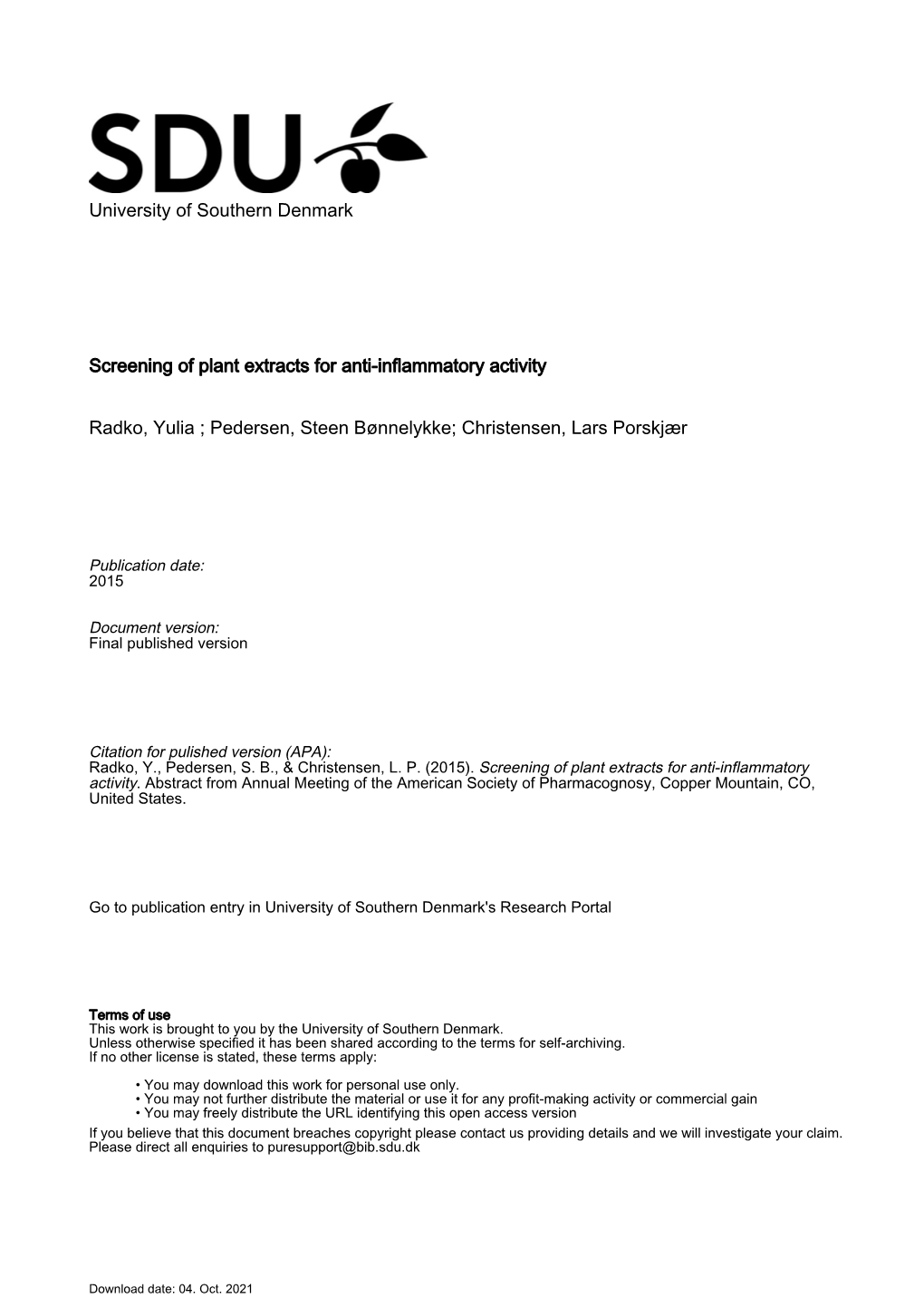 University of Southern Denmark Screening of Plant Extracts for Anti-Inflammatory Activity Radko, Yulia ; Pedersen, Steen Bønnel