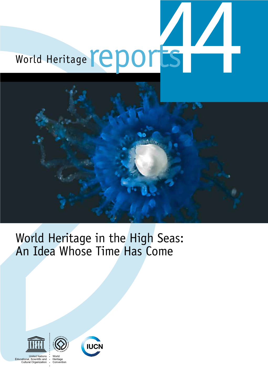 World Heritage in the High Seas: an Idea Whose Time Has Come