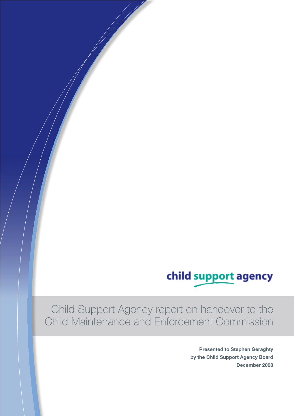 Child Support Agency Report on Handover to the Child Maintenance and Enforcement Commission