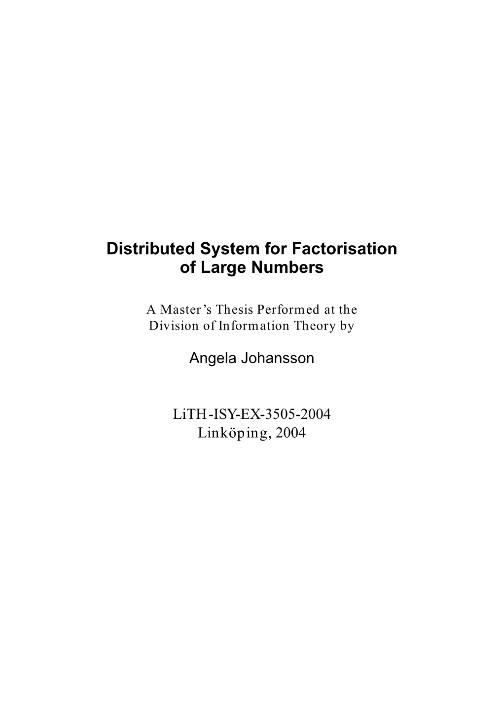 Distributed System for Factorisation of Large Numbers