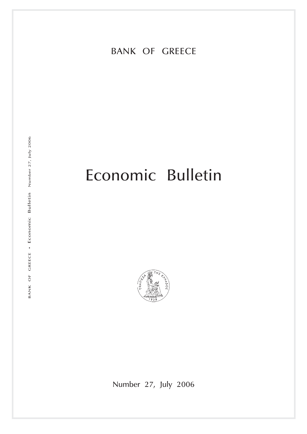 Economic Bulletin Number 27, July 2006 Economic Bulletin Economic BANK of GREECE of BANK Number 27, July July 27, Number 2006