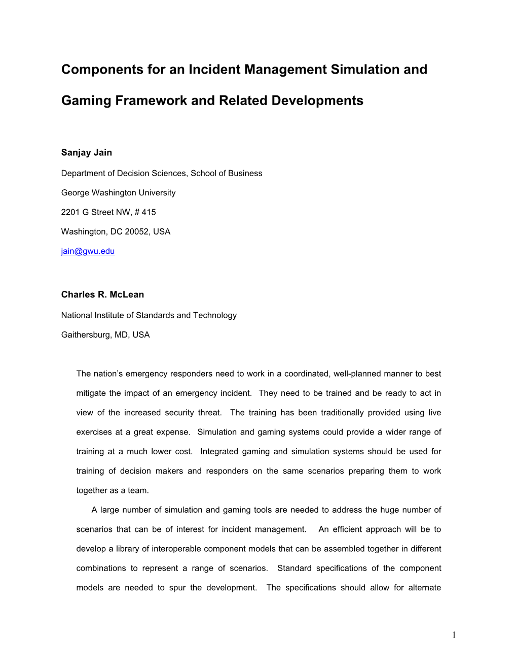 Components for an Incident Management Simulation and Gaming Framework and Related Developments