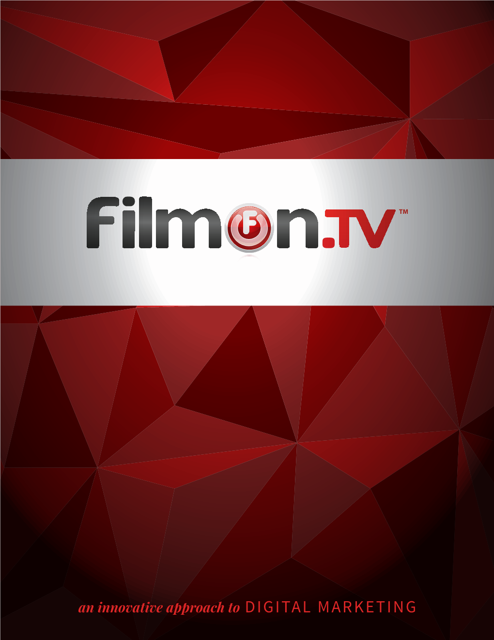 An Innovative Approach to DIGITAL MARKETING FILMON.TV IS the WORLD’S LARGEST FREE IPTV SERVICE