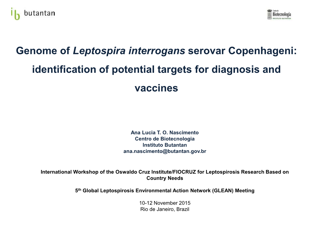 Genome of Leptospira Interrogans Serovar Copenhageni: Identification of Potential Targets for Diagnosis and Vaccines