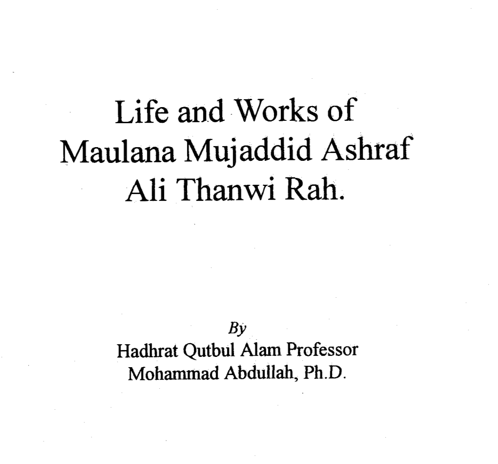 Life and Works of Maulana Mujaddid Ashraf Ali Thanwi RA