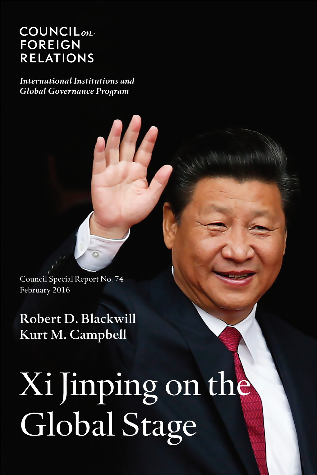 Xi Jinping on the Global Stage Xi Jinping on the Global Stage Chinese Foreign Policy Under a Powerful but Exposed Leader