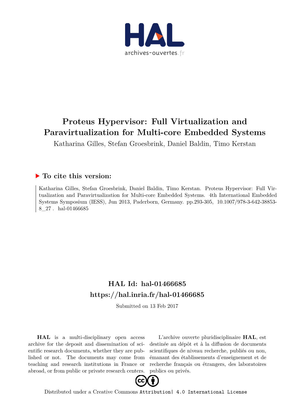 Proteus Hypervisor: Full Virtualization and Paravirtualization for Multi-Core Embedded Systems Katharina Gilles, Stefan Groesbrink, Daniel Baldin, Timo Kerstan