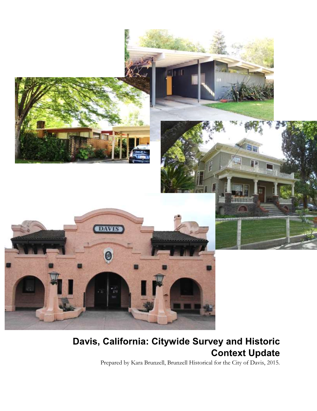 Davis, California: Citywide Survey and Historic Context Update Prepared by Kara Brunzell, Brunzell Historical for the City of Davis, 2015