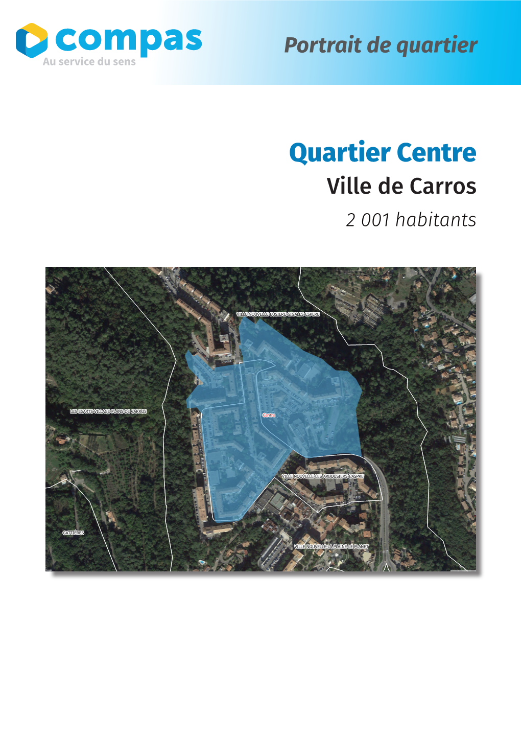 Quartier Centre Ville De Carros 2 001 Habitants 3% De La Population Des Quartiers Prioritaires Des Alpes Maritimes Réside Sur Carros-Centre