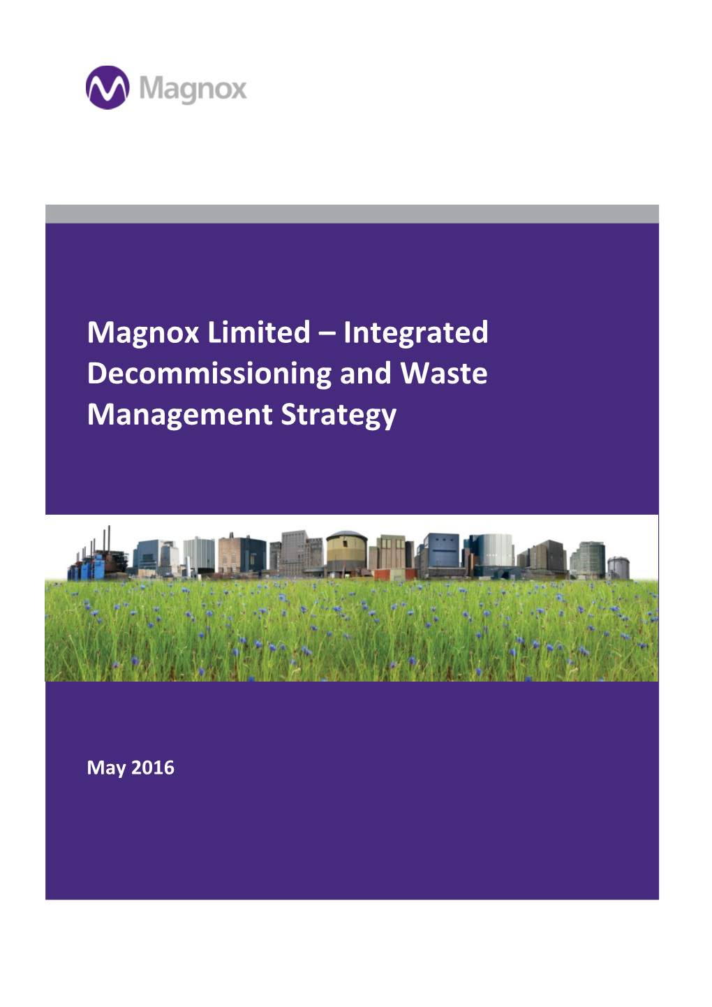 Magnox Integrated Decommissioning and Waste Management