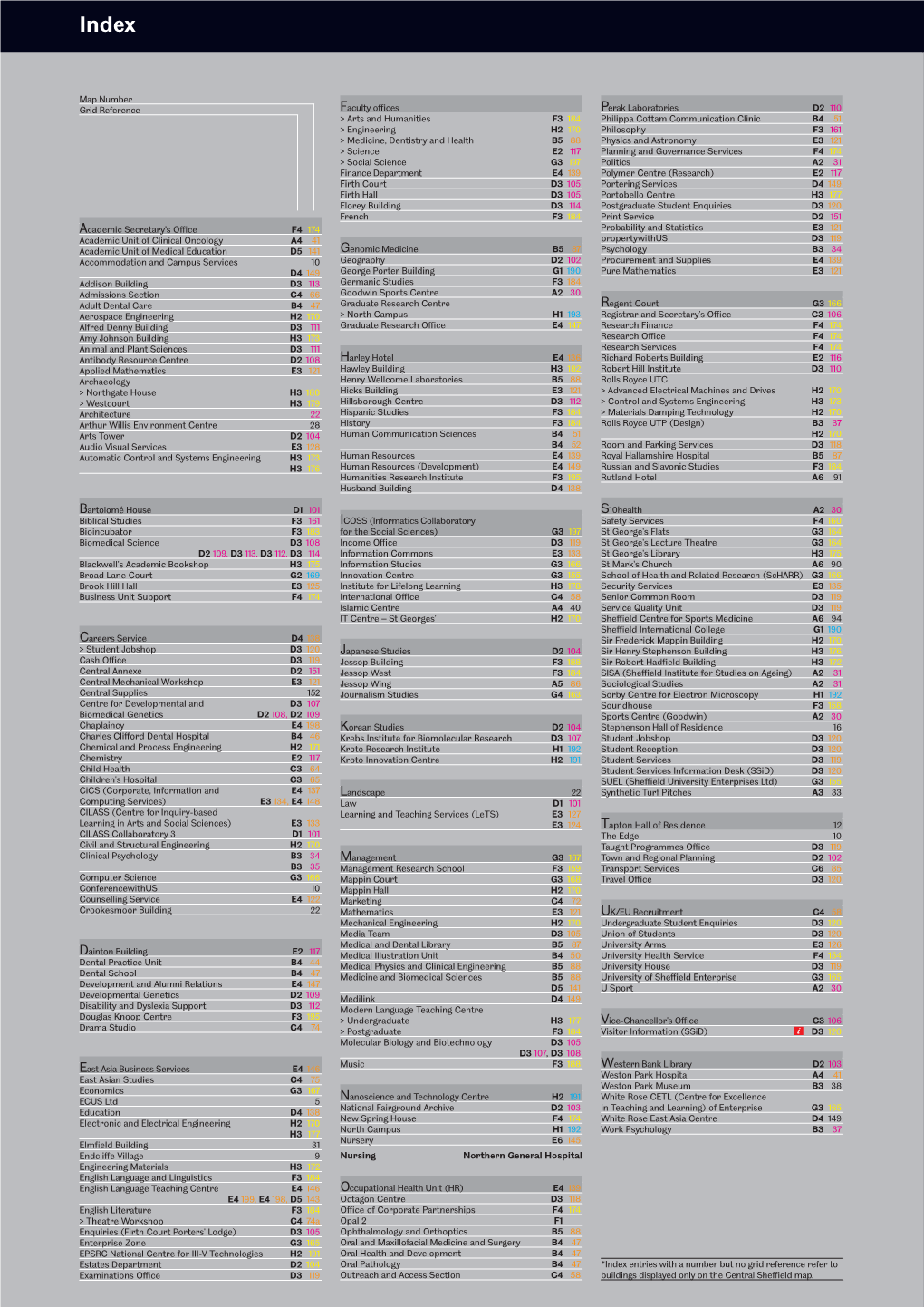 Map Number Grid Reference Academic Secretary's Office F4 174 Academic Unit of Clinical Oncology A4 41 Academic Unit of Medical