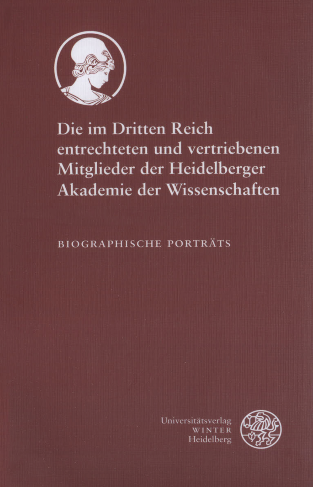 Die Im Dritten Reich Entrechteten Und Vertriebenen Mitglieder Der Heidelberger Akademie Der Wissenschaften