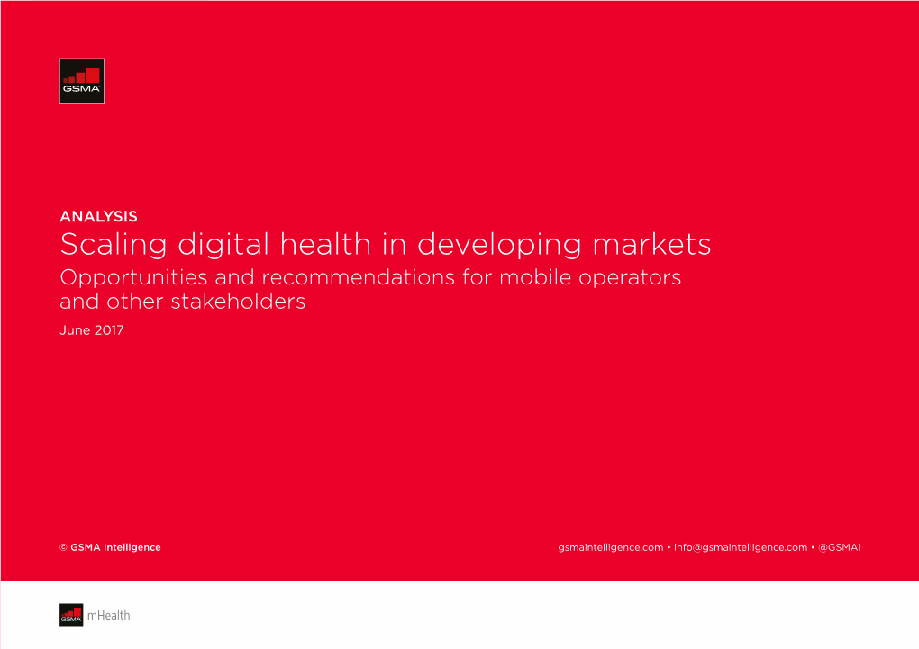 Scaling Digital Health in Developing Markets Opportunities and Recommendations for Mobile Operators and Other Stakeholders June 2017