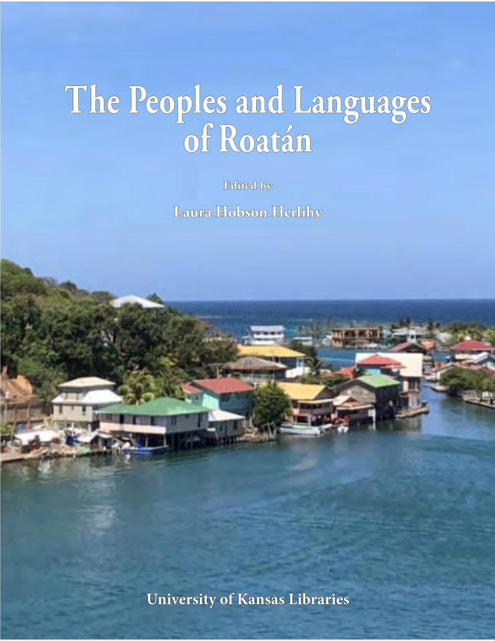 T He Peoples and Languages of Roatán